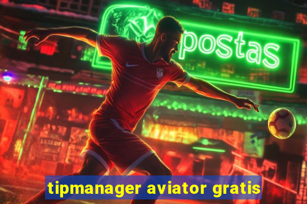 tipmanager aviator gratis